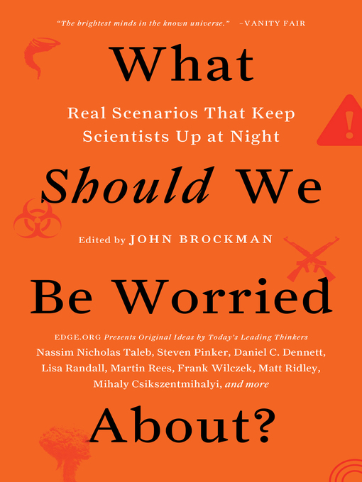 John Brockman创作的What Should We Be Worried About?作品的详细信息 - 可供借阅